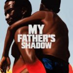 Movie: My Father’s Shadow (2025)